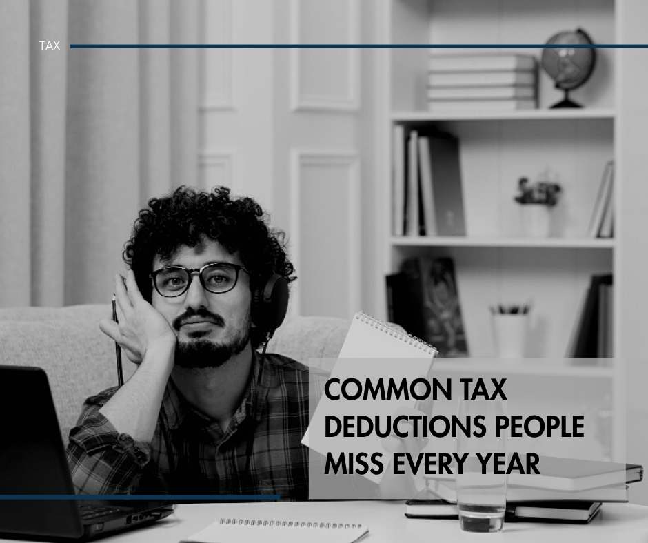 Common Tax Deductions People Miss Every Year