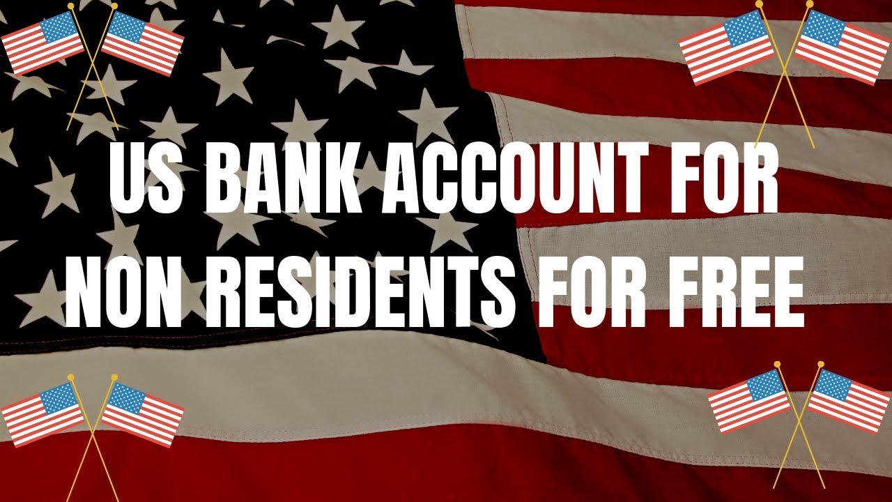 Can Non-Residents Open a U.S. Business Bank Account?
